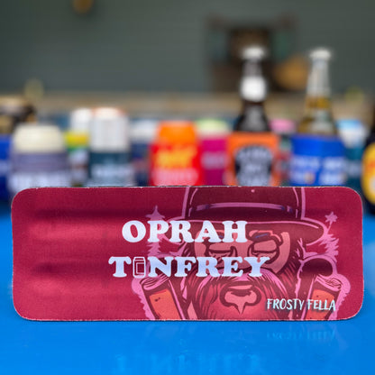 Oprah Tinfrey Stubbie Cooler